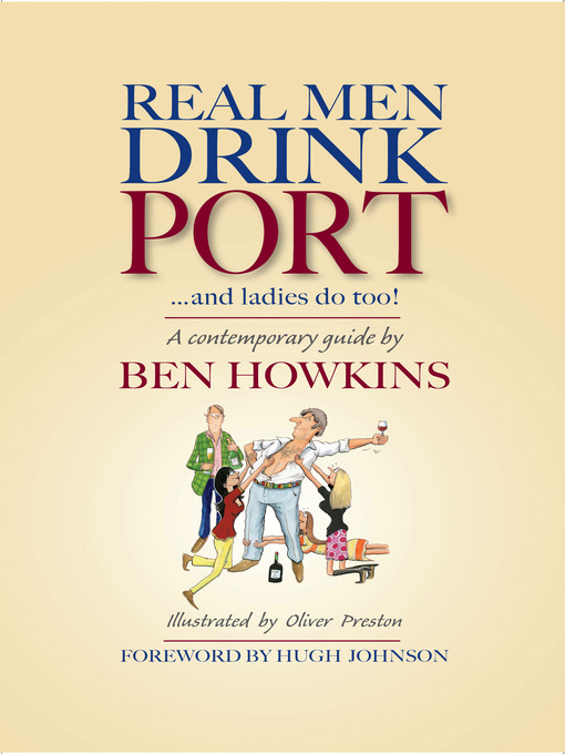 Title details for Real Men Drink Port'and Ladies do too! by Ben Howkins - Available
